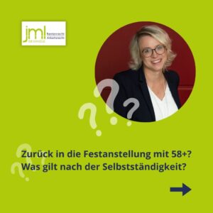 Zurück in die Festanstellung mit 58+? Was gilt nach der Selbstständigkeit?